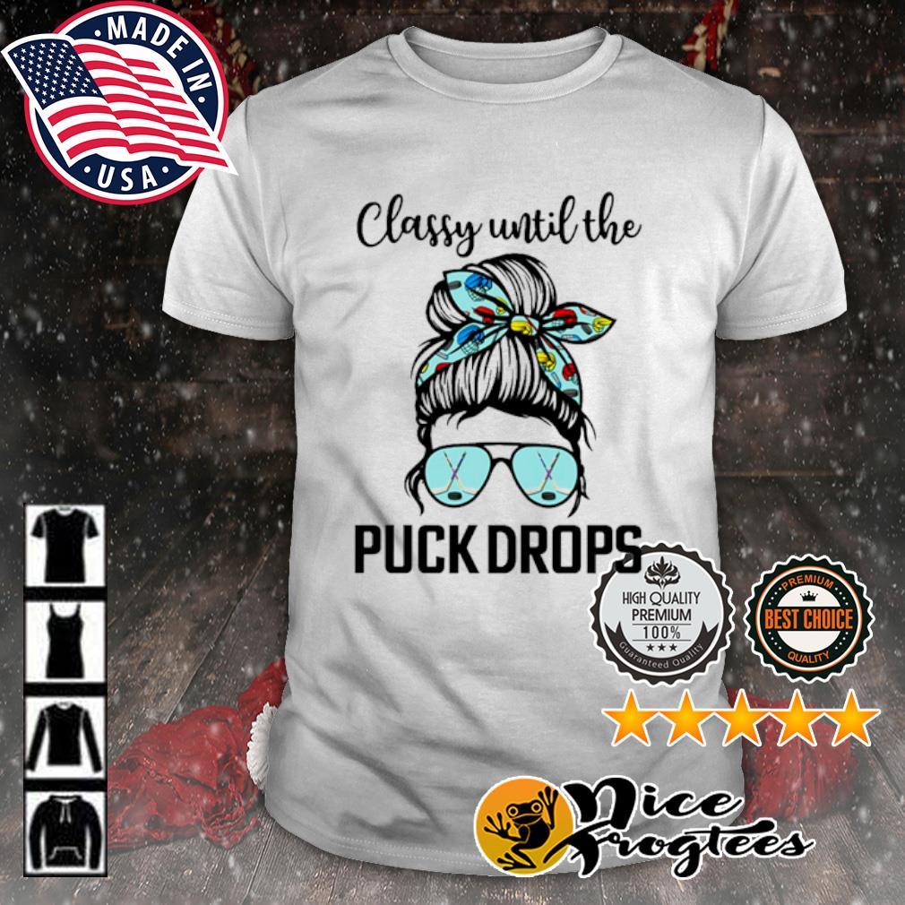 Hoodie Big Grey Classy Until The Puck Drops Hockey Tee Shirt Sweatshirt 