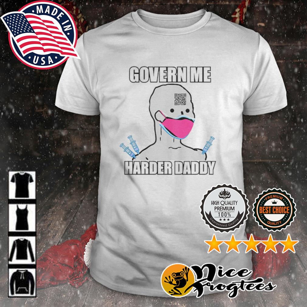 govern-me-harder-daddy-vaccine-shirt-shirt.jpg