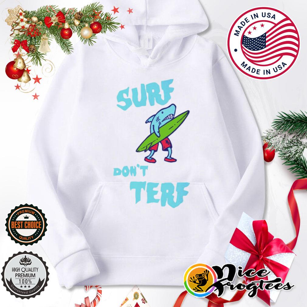 Surf don't terf s hoodie