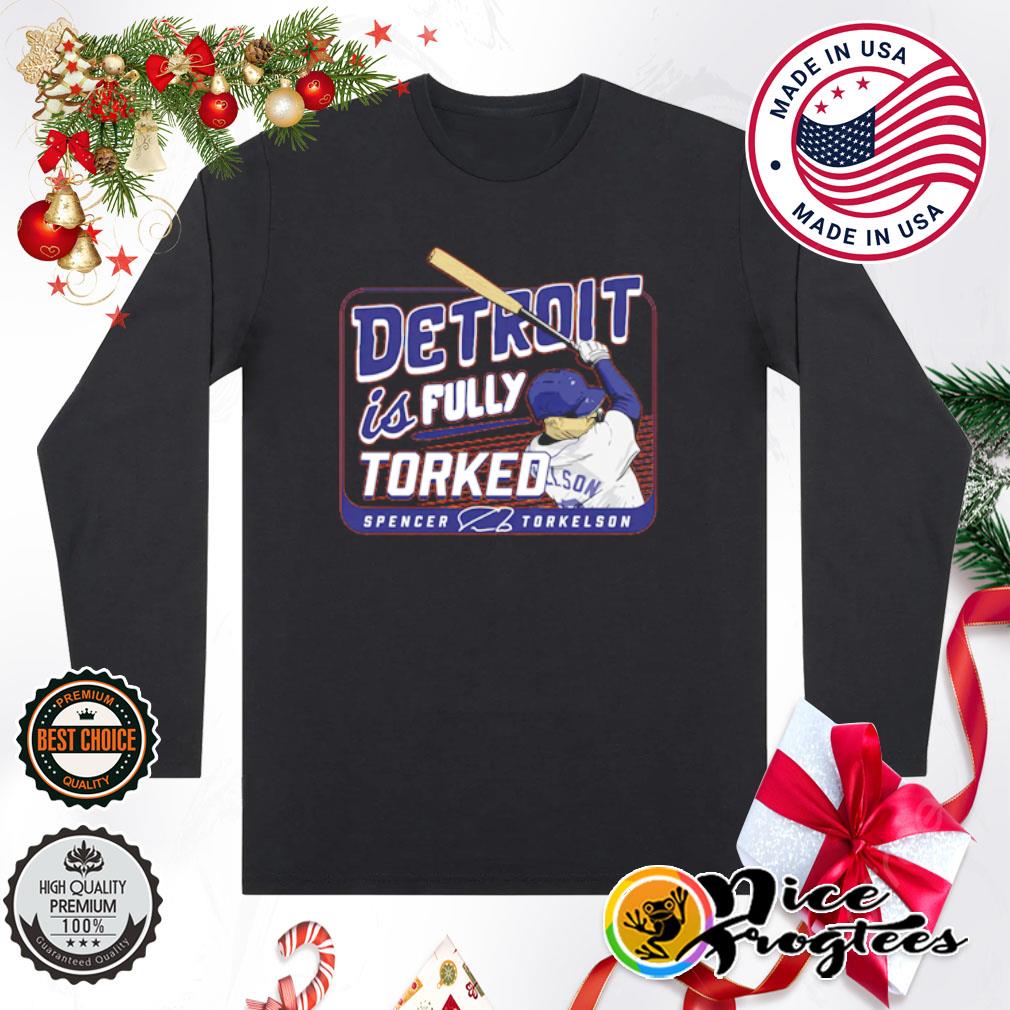 Detroit Is Fully Spencer Torkelson Major League Baseball Shirt