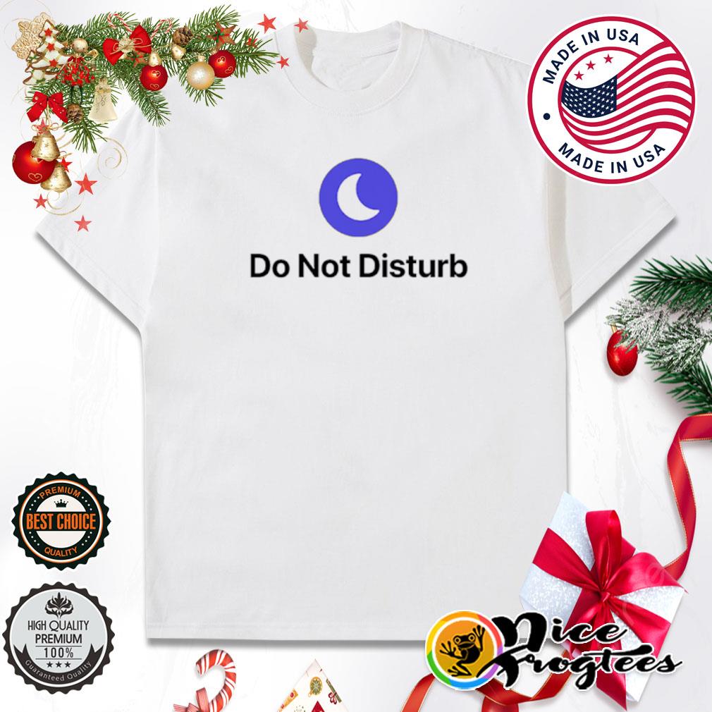 Do not disturb T-shirt