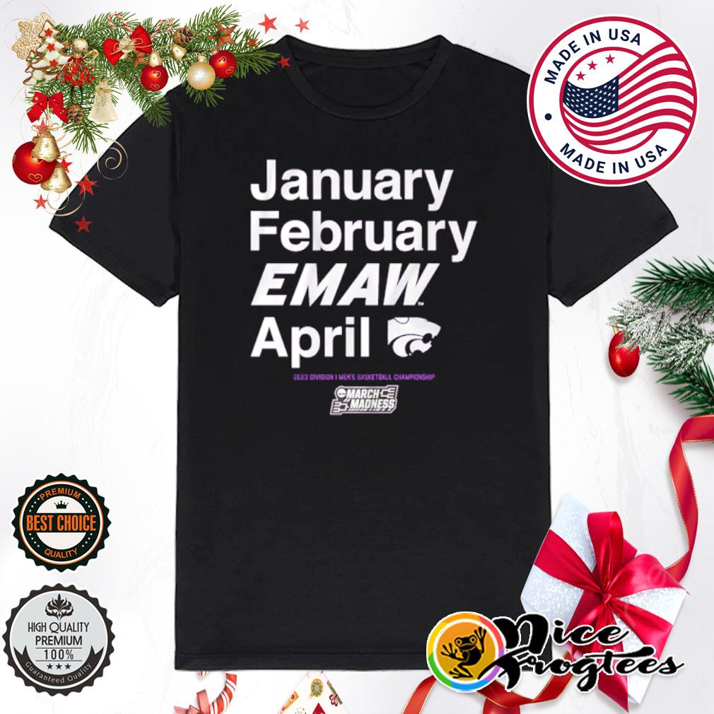 January February Emaw April Kansas State Basketball 2023 Shirt