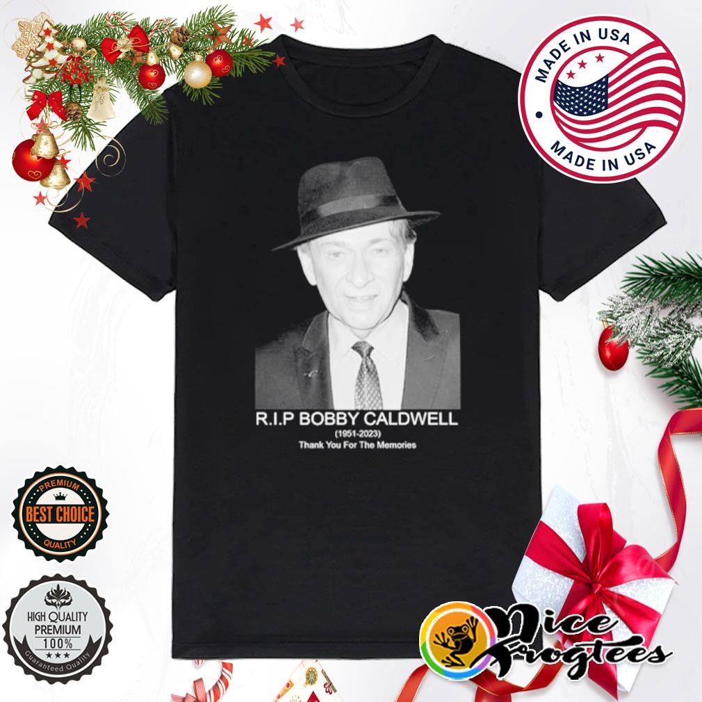 RIP Bobby Caldwell 1951-2023 Thank You For The Memories shirt