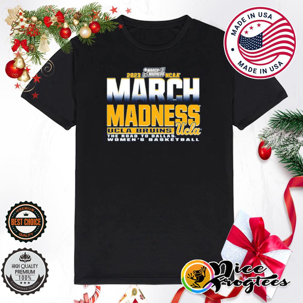 UCLA Bruins 2023 NCAA March Madness Road to Dallas Women's Basketball shirt