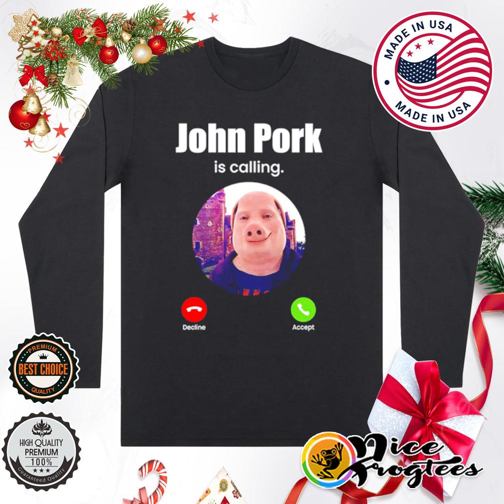 John Pork Is Calling Funny Answer Call Phone T-Shirt