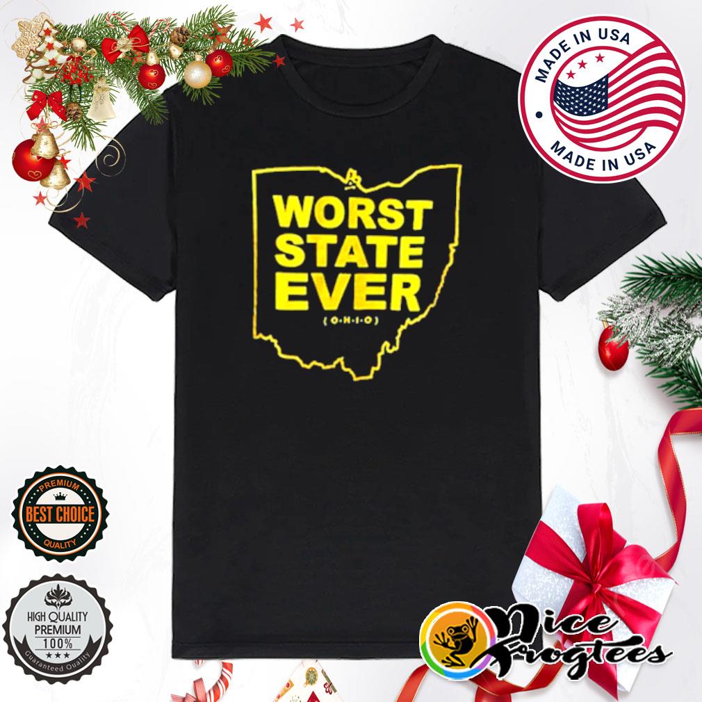 Worst state ever Ohio shirt