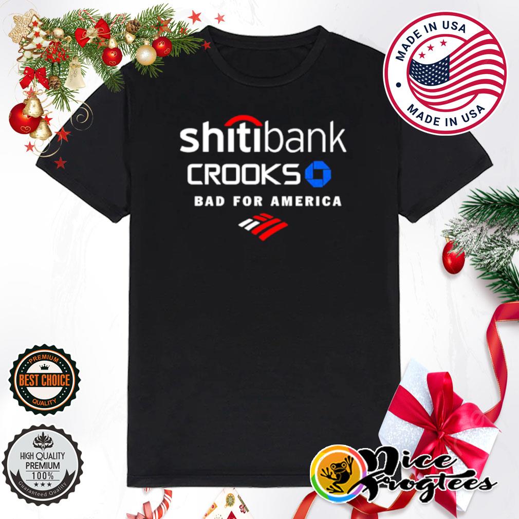Bad for America citibank were felons crooks shirt