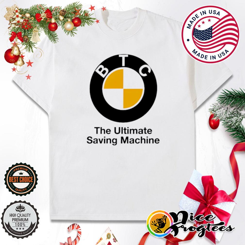 BTC the ultimate saving machine bitcoin shirt