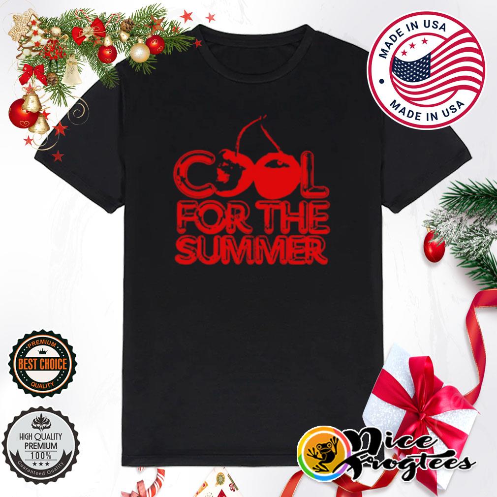 Cool for the summer shirt