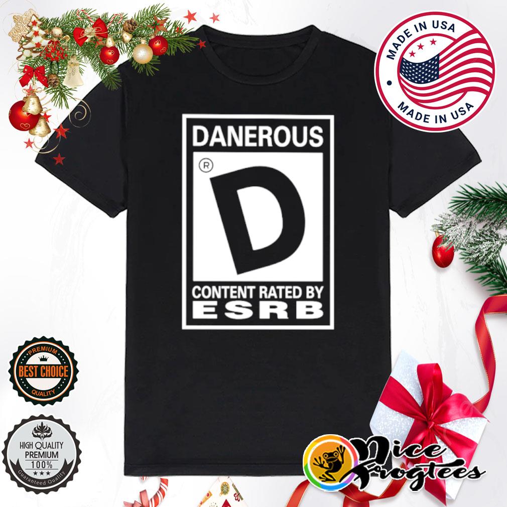 Danerous content rated by ESRB shirt