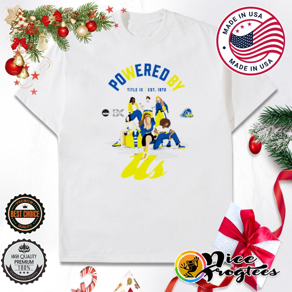 Delaware Blue Hens Powered By title IX shirt