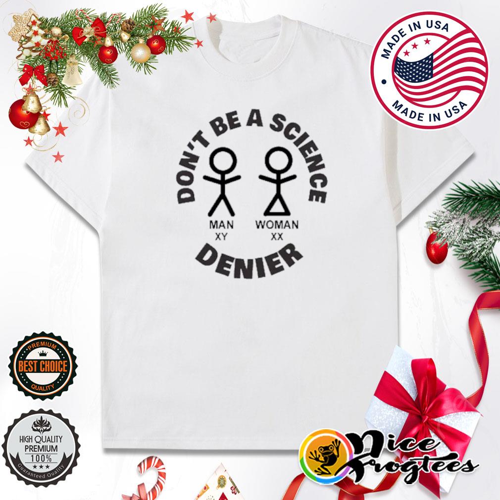 Don't be a science denier shirt