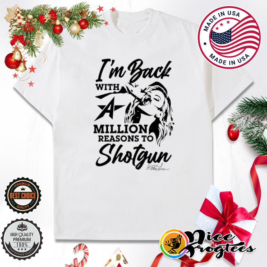 I'm back with a million reasons to shotgun shirt