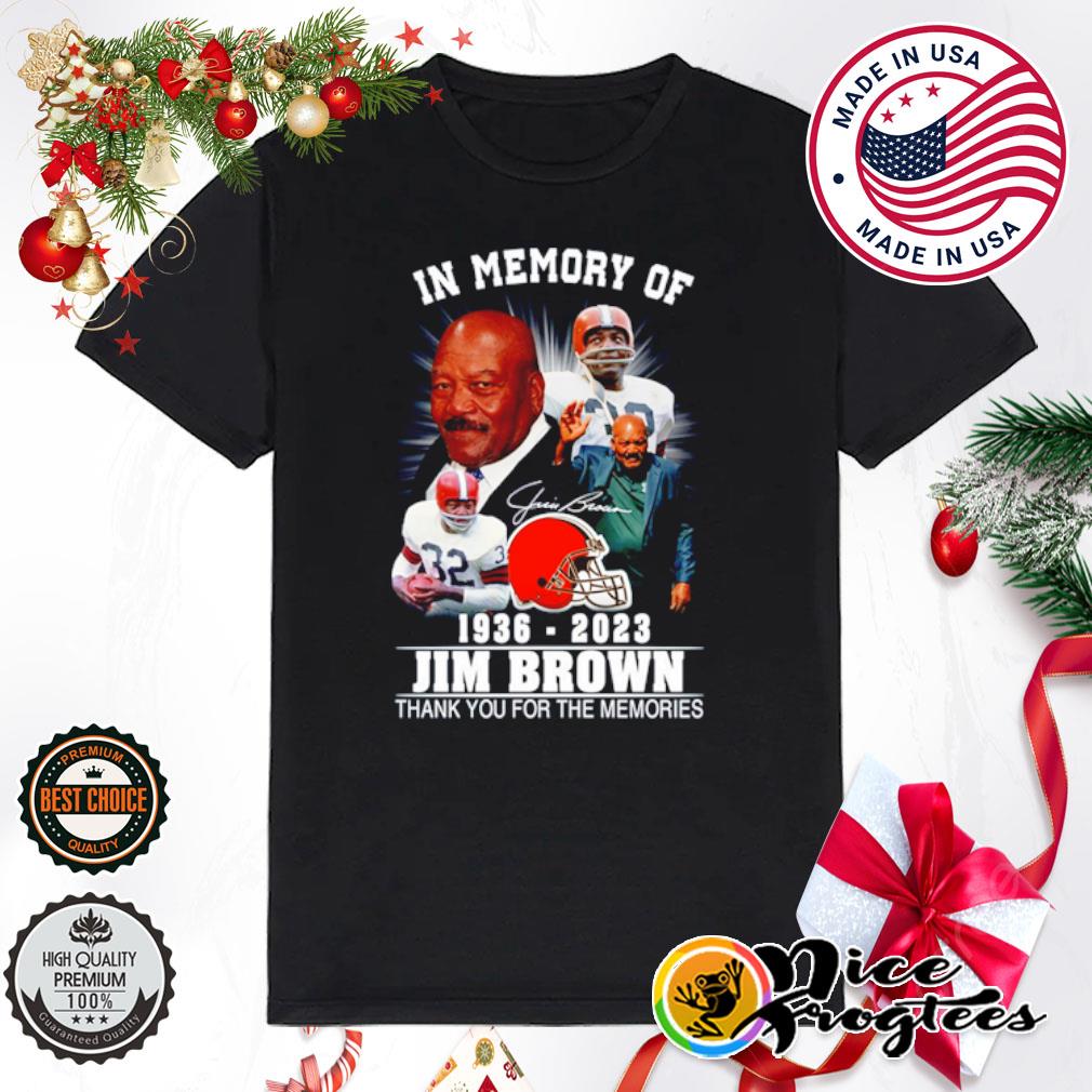 In memory of 1936 – 2023 Jim Brown thank you for the memories shirt