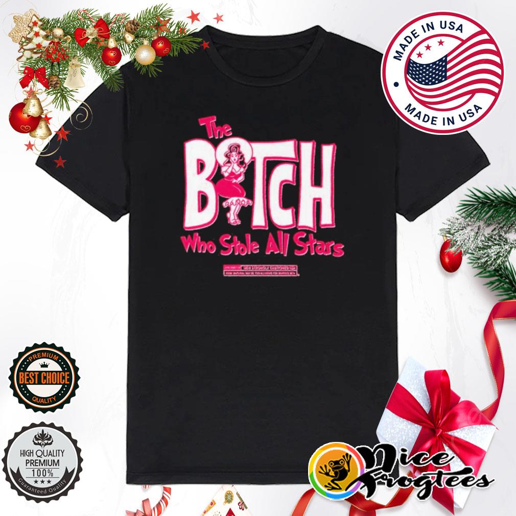 Jaymes Mansfield the bitch who stole all stars shirt