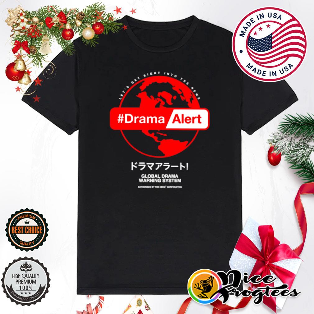 Keemstar Drama Alert Global Drama Warning System shirt
