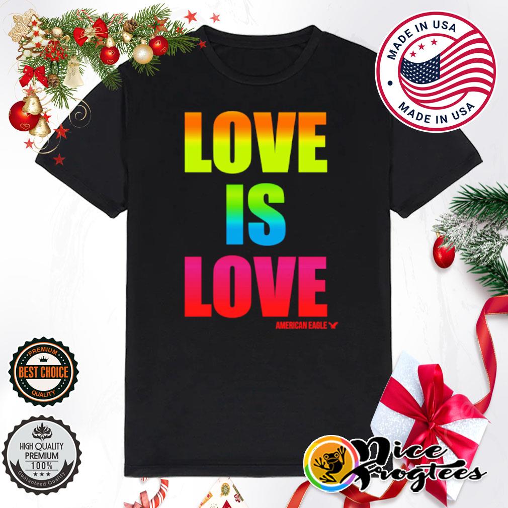 Love is love American eagle shirt