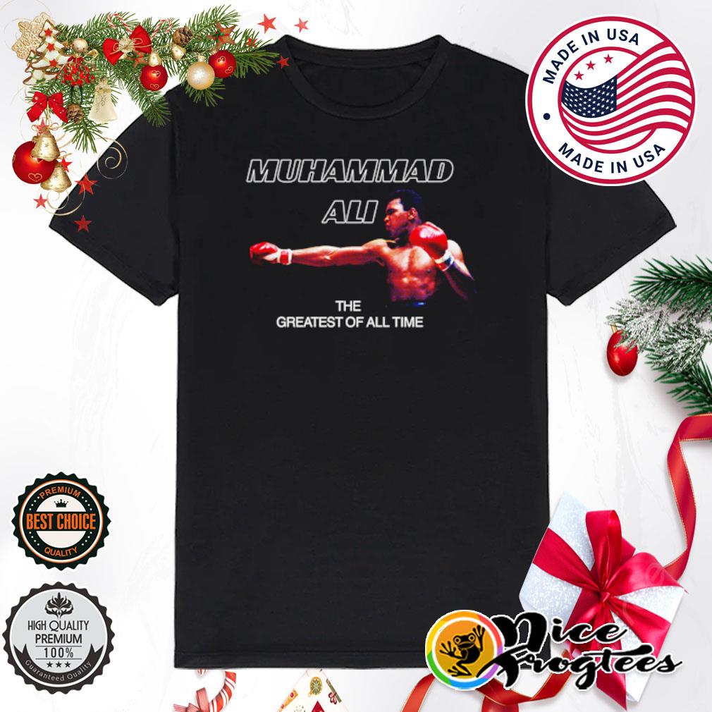 Muhammad Ali the Greatest of all time shirt
