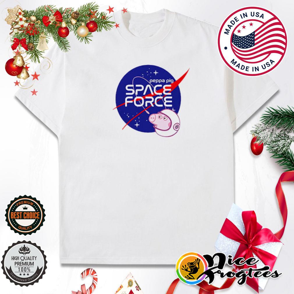 Nasa peppa pig space force shirt