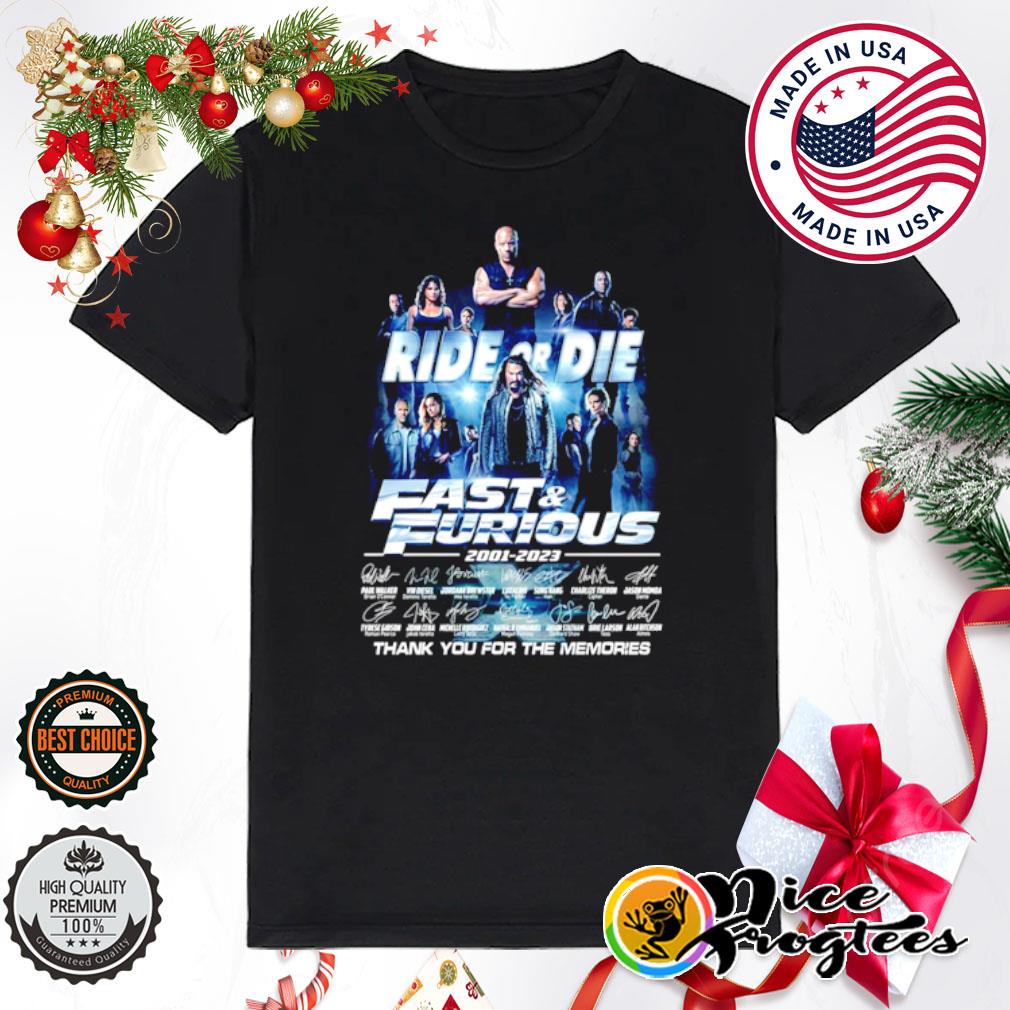 Ride Or Die Fast & Furious 2001 – 2023 thank you for the memories shirt