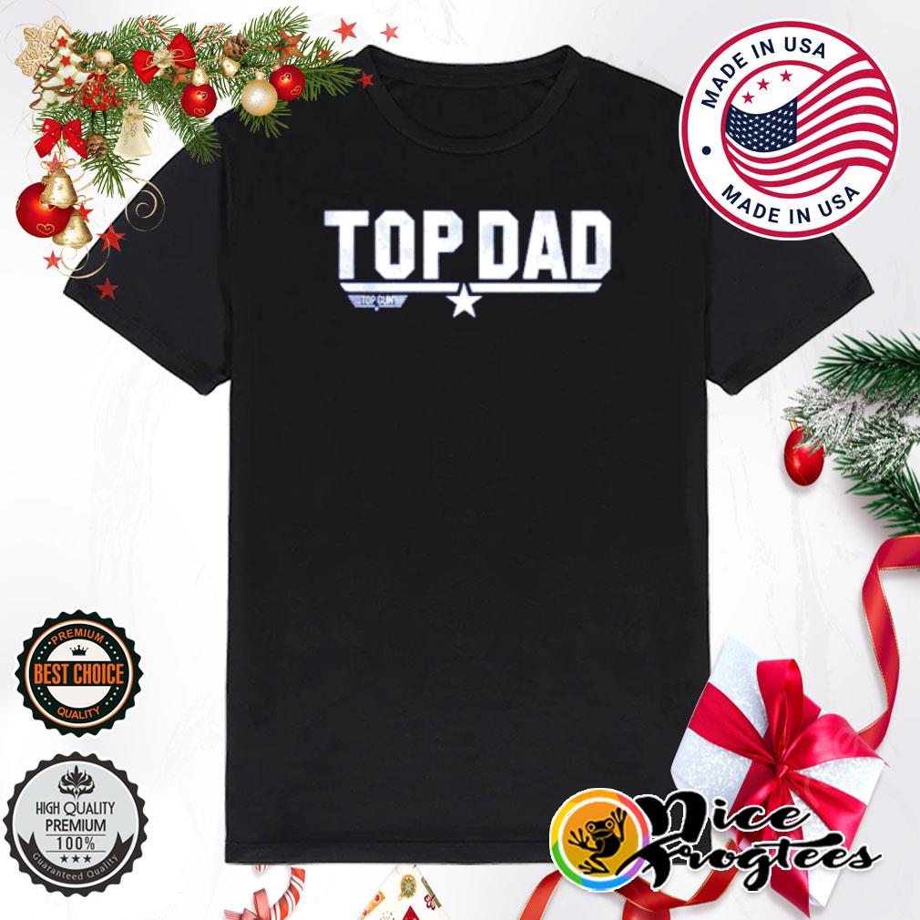 Top gun top dad shirt