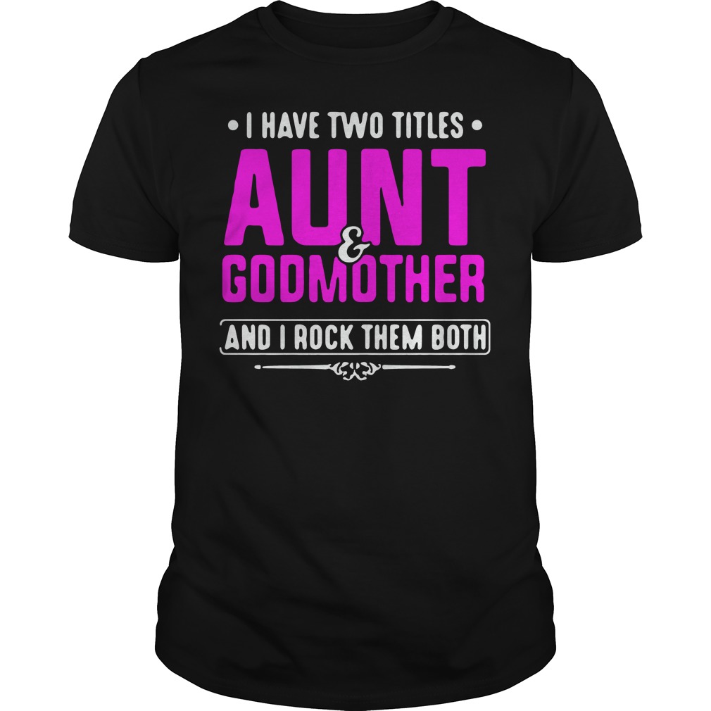 I Have Two Titles Aunt Godmother & And Rock Them Both Standard College Hoodie 